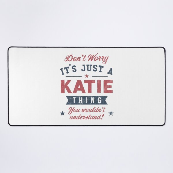 Item preview, It's a Katie thing designed and sold by PaulSDesign.