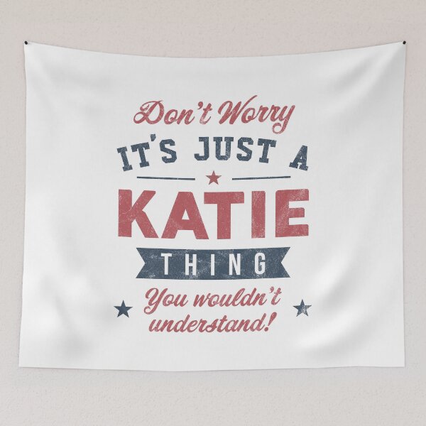 Item preview, It's a Katie thing designed and sold by PaulSDesign.