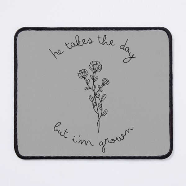 Item preview, He takes the day but I_m grown designed and sold by tylishione.