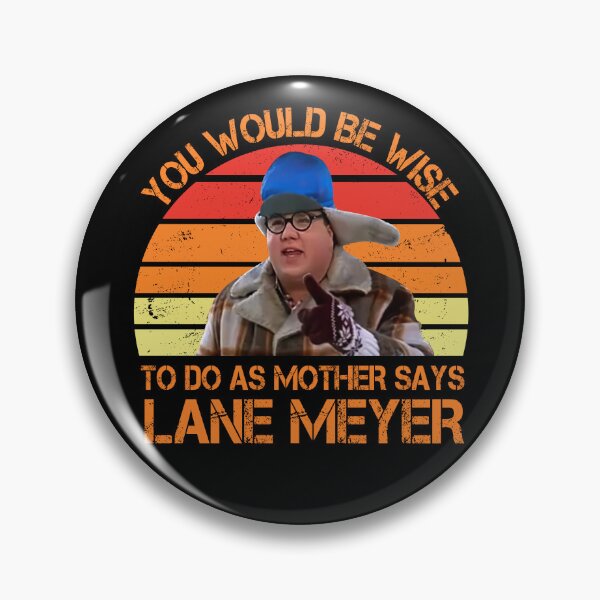 Item preview, You Would Be Wise To Do As Mother Says Lane Méyer, Lane Méyer Better Off Dead designed and sold by PhailinSaeiao.