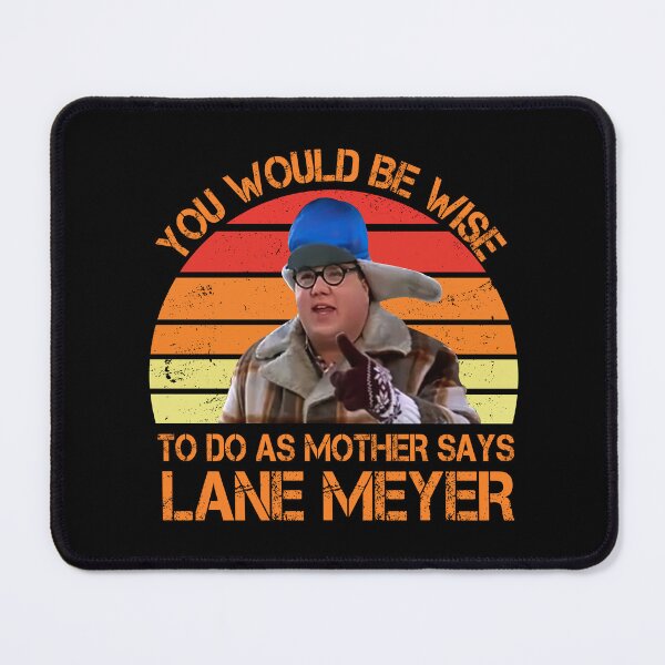 Item preview, You Would Be Wise To Do As Mother Says Lane Méyer, Lane Méyer Better Off Dead designed and sold by PhailinSaeiao.