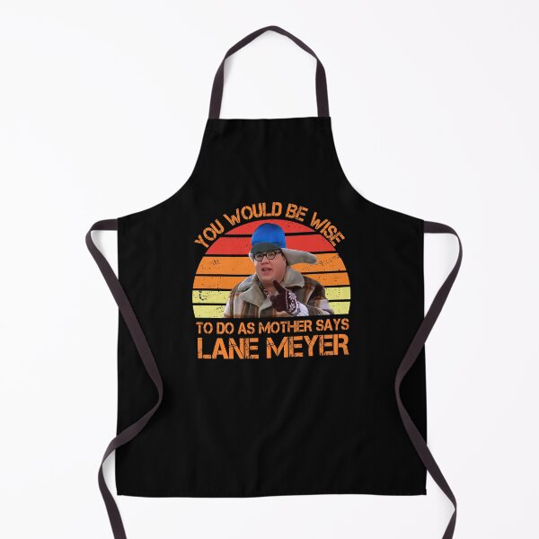 Item preview, You Would Be Wise To Do As Mother Says Lane Méyer, Lane Méyer Better Off Dead designed and sold by PhailinSaeiao.