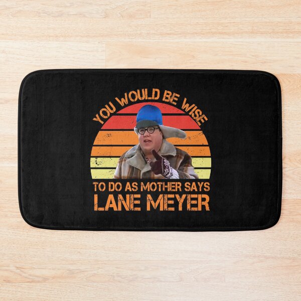 Item preview, You Would Be Wise To Do As Mother Says Lane Méyer, Lane Méyer Better Off Dead designed and sold by PhailinSaeiao.