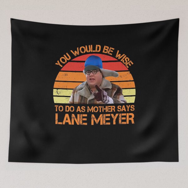 Item preview, You Would Be Wise To Do As Mother Says Lane Méyer, Lane Méyer Better Off Dead designed and sold by PhailinSaeiao.