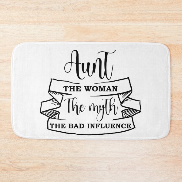 Item preview, Aunt The Woman The Myth The Bad Influence designed and sold by beefrancky.