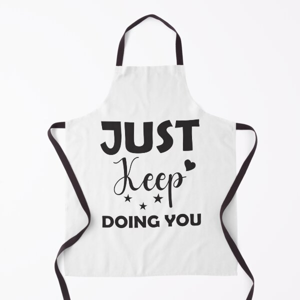 Item preview, Just Keep Doing You designed and sold by beefrancky.