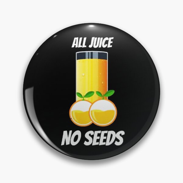 Item preview, All Juice No Seeds designed and sold by welterjovi.
