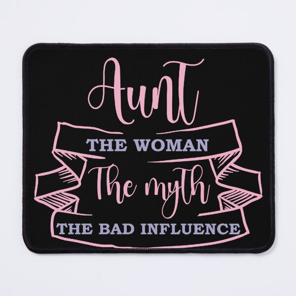 Item preview, Copy of Aunt The Woman The Myth The Bad Influence designed and sold by beefrancky.