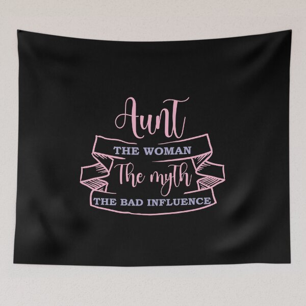 Item preview, Copy of Aunt The Woman The Myth The Bad Influence designed and sold by beefrancky.
