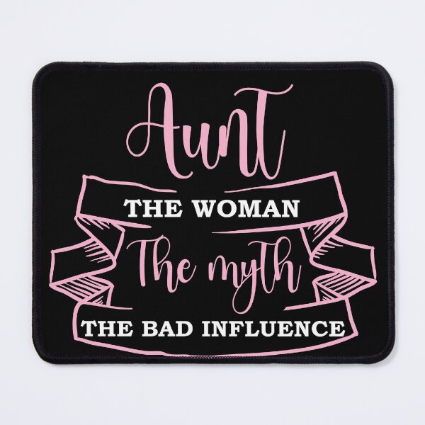 Item preview, Aunt The Woman The Myth The Bad Influence designed and sold by beefrancky.