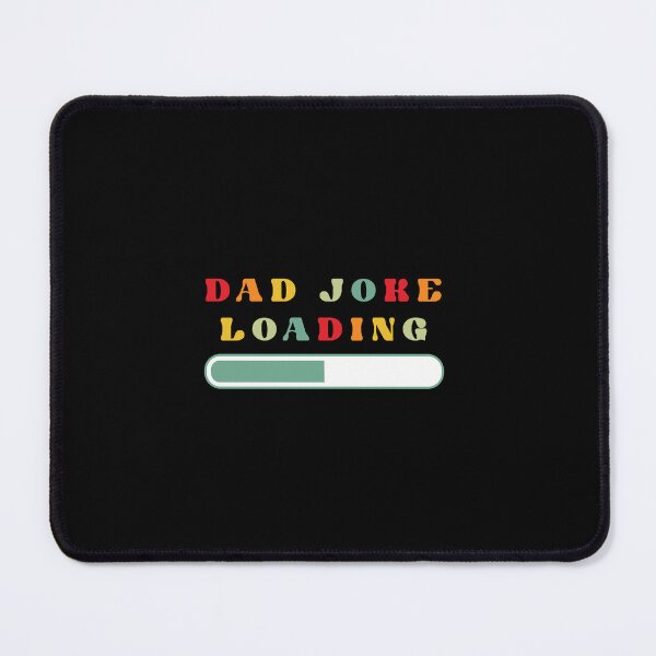 Item preview, Dad Joke Loading designed and sold by RoroArtsNDesign.
