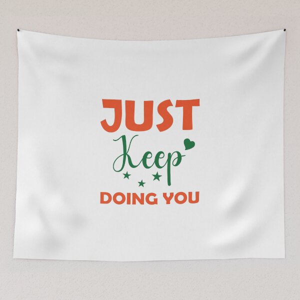 Item preview, Copy of Just Keep Doing You designed and sold by beefrancky.
