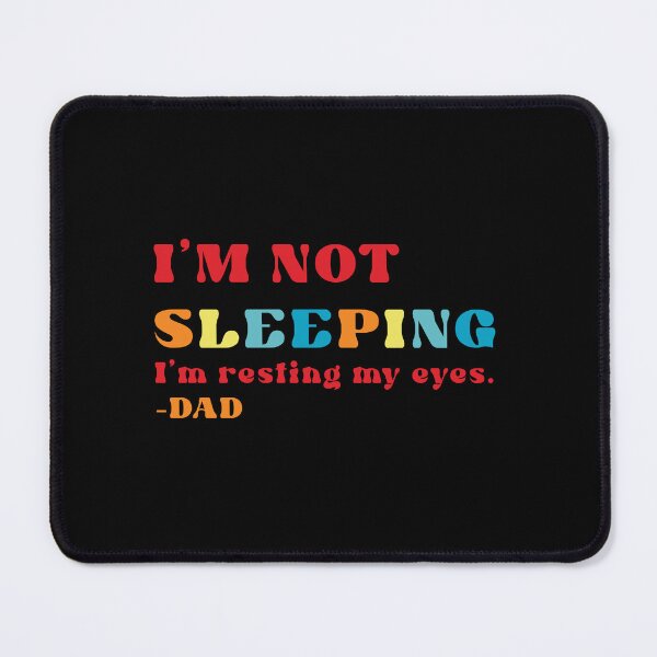 Item preview, I'm Not Sleeping I'm Just Resting My Eyes - Dad designed and sold by RoroArtsNDesign.