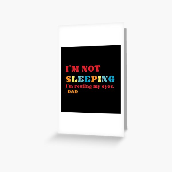 Item preview, I'm Not Sleeping I'm Just Resting My Eyes - Dad designed and sold by RoroArtsNDesign.