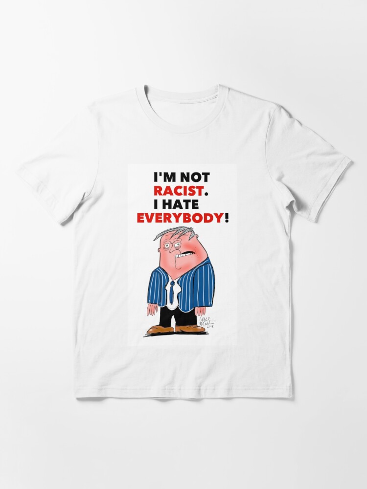 i hate everybody t shirt