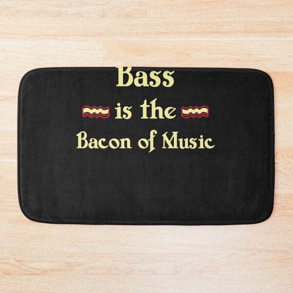 Item preview, Bass is the Bacon of Music Funny T-Shirt designed and sold by JameJoyDesigner.