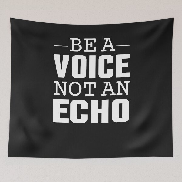 Item preview, Be A Voice Not An Echo Tshirt designed and sold by JameJoyDesigner.