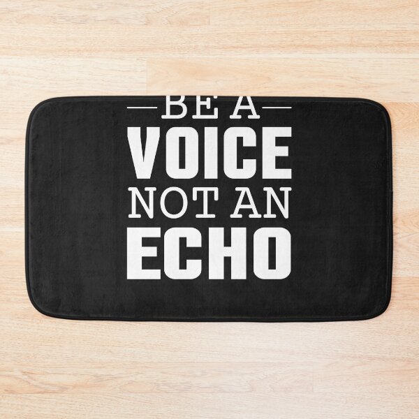 Item preview, Be A Voice Not An Echo Tshirt designed and sold by JameJoyDesigner.