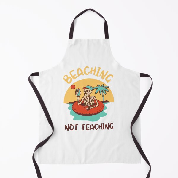 Item preview, Funny Beaching Not Teaching Gift, Funny Teacher Appreciation designed and sold by Anton Ashraf.