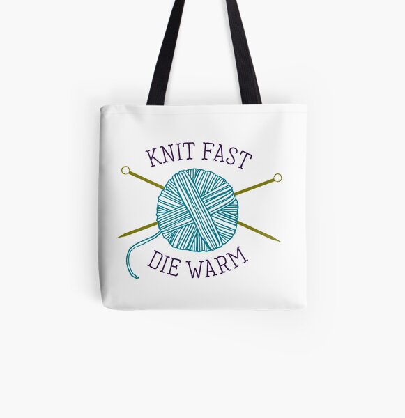 Knit Fast Die Warm All Over Print Tote Bag