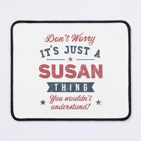 Item preview, It's a Susan thing designed and sold by PaulSDesign.
