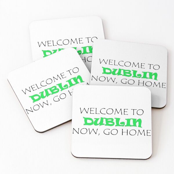 Item preview, Welcome to Dublin Now go home designed and sold by llalbin.