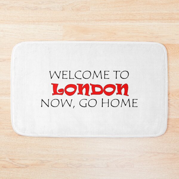 Item preview, Welcome to London Now go home designed and sold by llalbin.