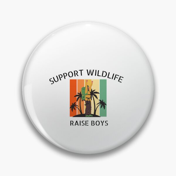 Item preview, Support Wildlife Raise Boys - Funny hiking mom Quote designed and sold by unique things.