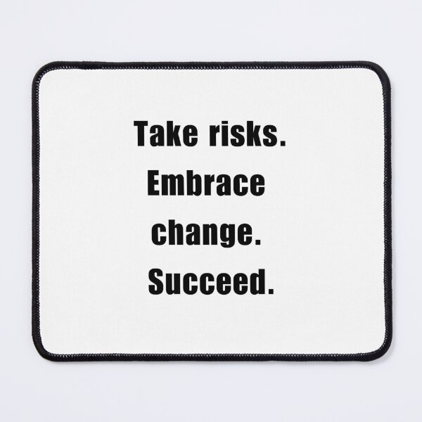 Item preview, Take risks Embrace change Succeed designed and sold by bettercolors.