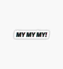 MY MY MY! - Troye Sivan Sticker