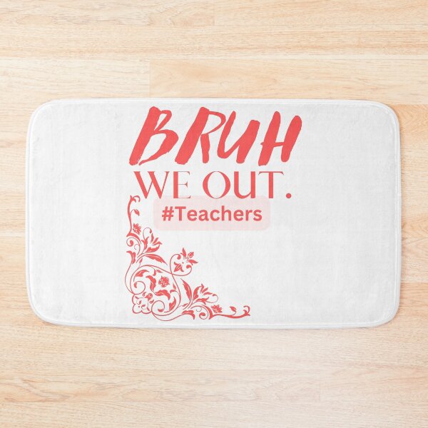 Item preview, Bruh We Out Teachers designed and sold by Simo0455.