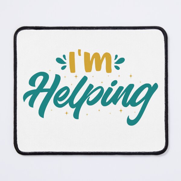 Item preview, I'm Helping designed and sold by CarrowBrown.
