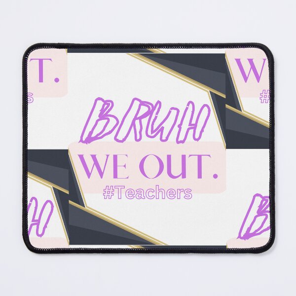 Item preview, Bruh We Out Teachers designed and sold by Simo0455.