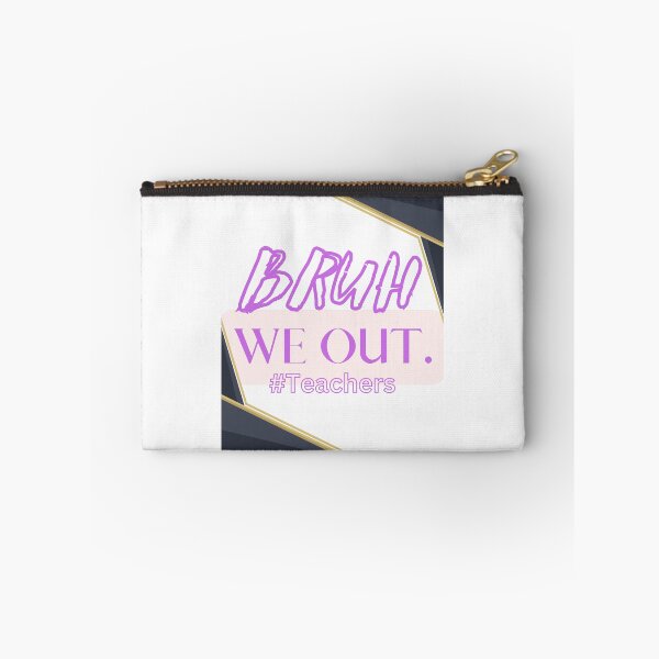 Item preview, Bruh We Out Teachers designed and sold by Simo0455.