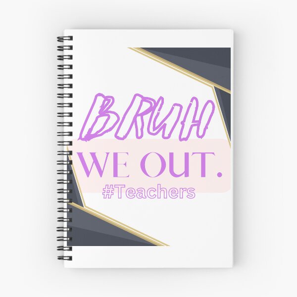 Item preview, Bruh We Out Teachers designed and sold by Simo0455.