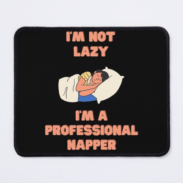 Item preview, I'm not lazy I'm a professional napper designed and sold by IvekDesigns.