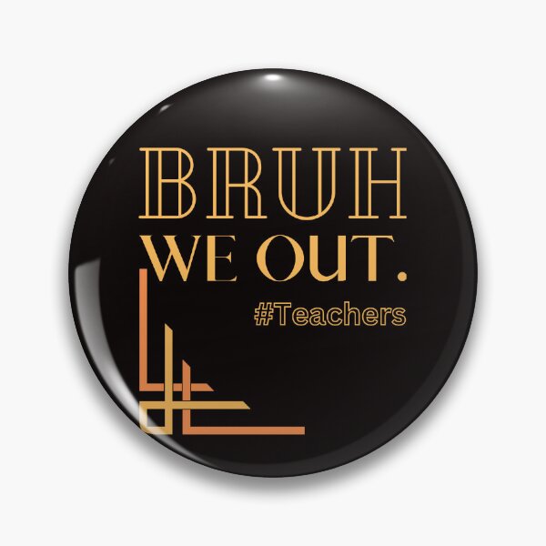 Item preview, Bruh We Out Teachers designed and sold by Simo0455.