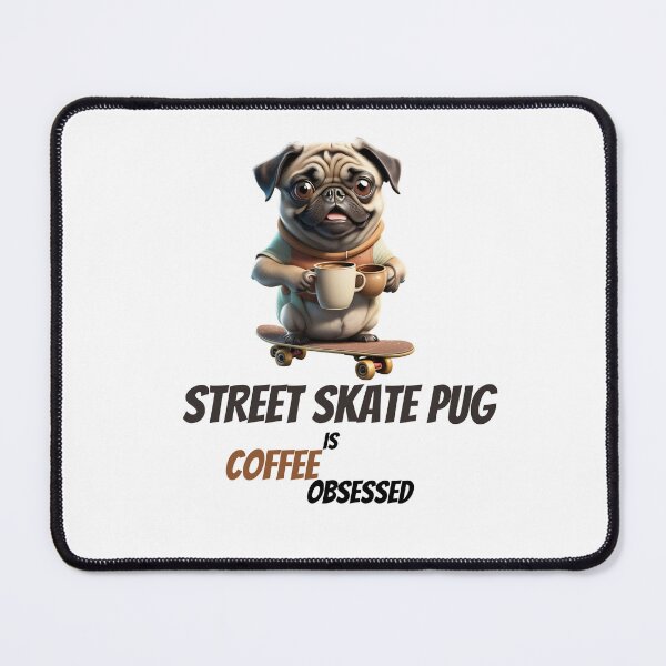 Item preview, Funny Pug Life Sayings Dog Skaterboarding Coffee Obsessed Skater Time Quotes designed and sold by Sshmorr.
