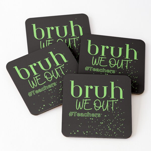 Item preview, Bruh We Out Teachers designed and sold by Simo0455.