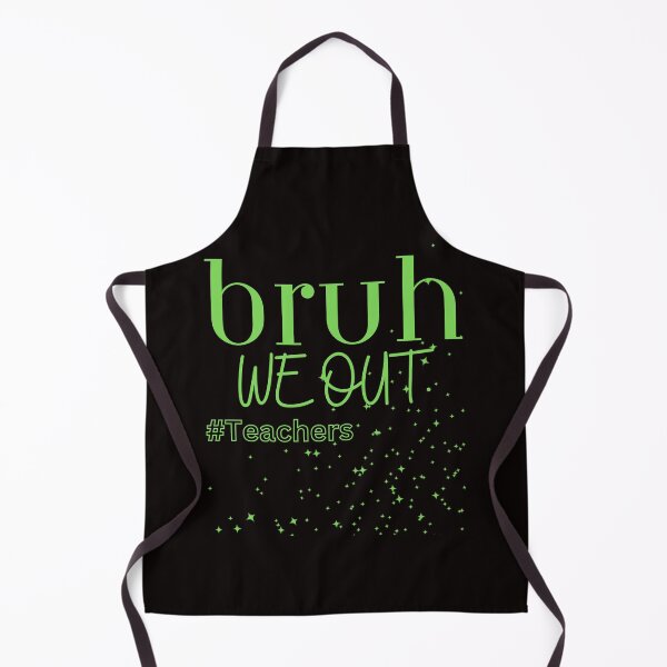 Item preview, Bruh We Out Teachers designed and sold by Simo0455.