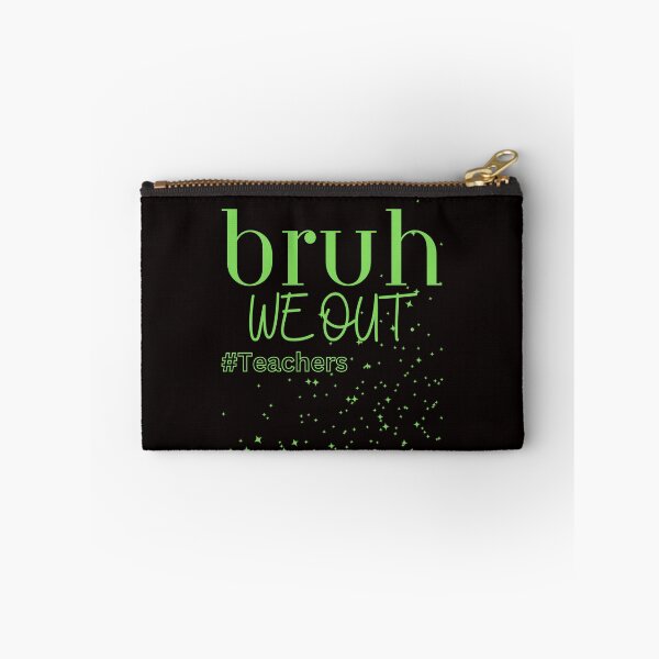 Item preview, Bruh We Out Teachers designed and sold by Simo0455.