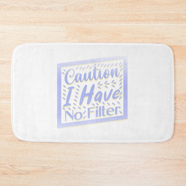 Item preview, Caution I Have No Filter designed and sold by franktact.