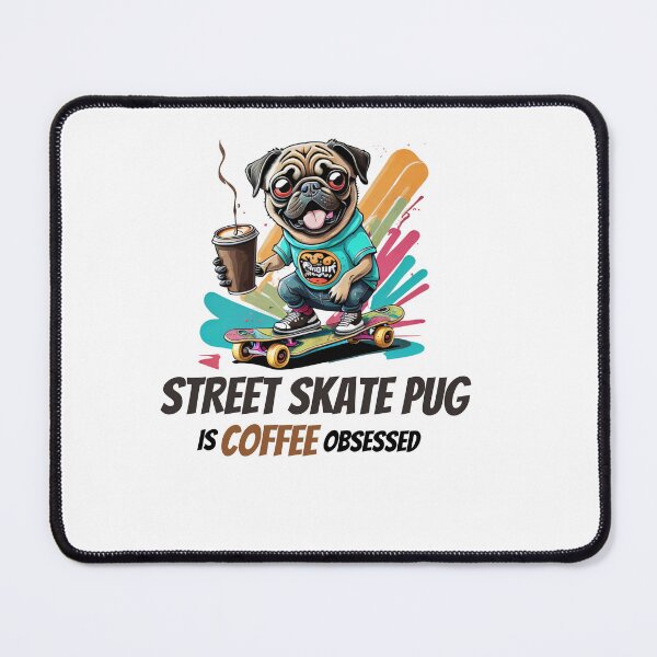 Item preview, Funny Pug Life Sayings Dog Skaterboarding Coffee Obsessed Skater Time Quotes designed and sold by Sshmorr.