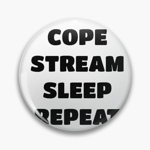 Item preview, Cope Stream Sleep Repeat - 02 designed and sold by SaturnSix.