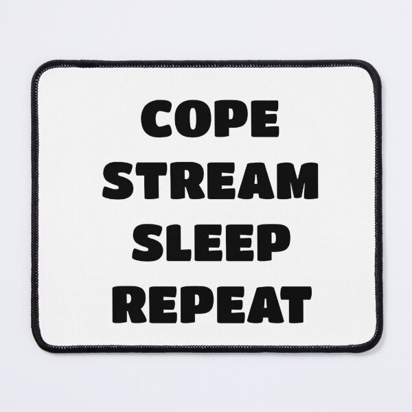 Item preview, Cope Stream Sleep Repeat - 02 designed and sold by SaturnSix.