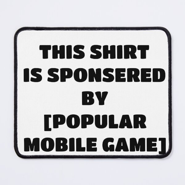 Item preview, Sponsored by [Mobile Game] designed and sold by SaturnSix.