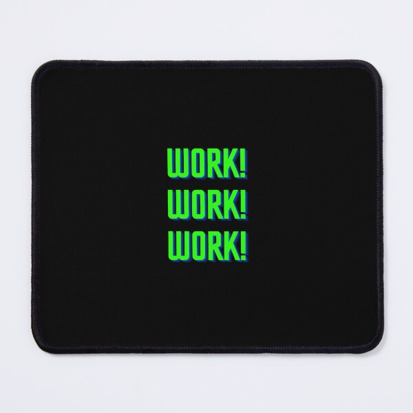Item preview, Work! Work! Work! designed and sold by Praphad.