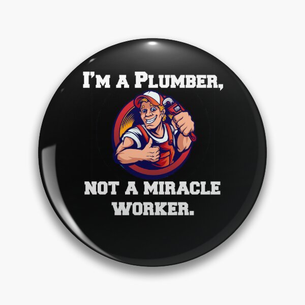 Item preview, Occupation Plumbing Plumber I'm A Plumber, Not A Miracle Worker designed and sold by fantasticdesign.