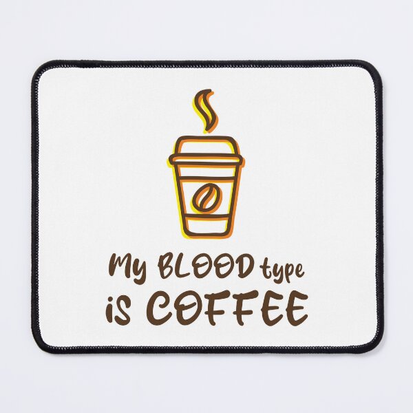 Item preview, my blood type is coffee designed and sold by IDEA-POINT.