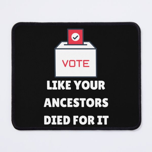 Item preview, Vote like your ancestors died for it  designed and sold by CaptainQuirkNZ.